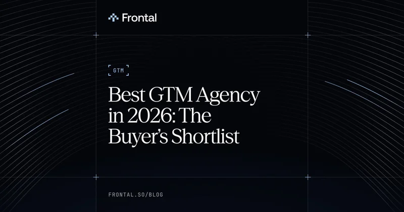 Best GTM Agency in 2026: The Buyer’s Shortlist