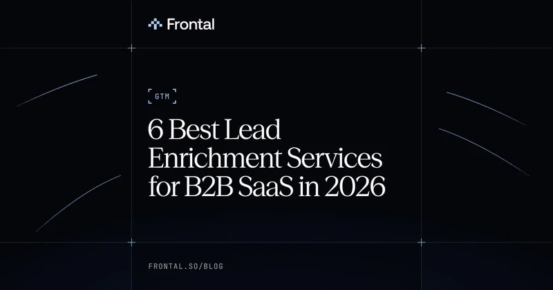 6 Best Lead Enrichment Services for B2B SaaS in 2026