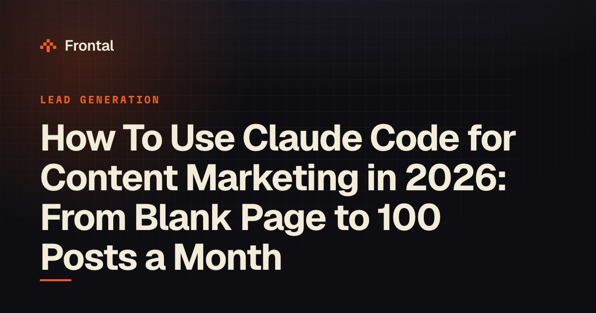 How To Use Claude Code for Content Marketing in 2026: From Blank Page to 100 Posts a Month